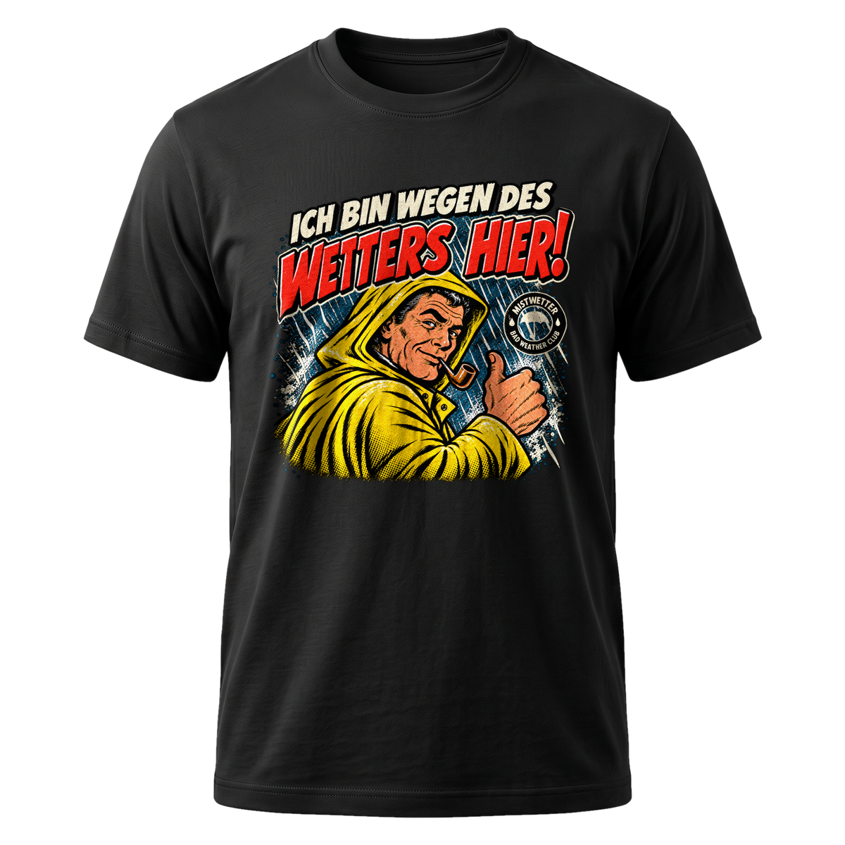 Schwarzes T-Shirt mit Retro-Comic-Seemann im gelben Ölzeug und Schriftzug „Ich bin wegen des Wetters hier!“ – Bad Weather Club von Mistwetter